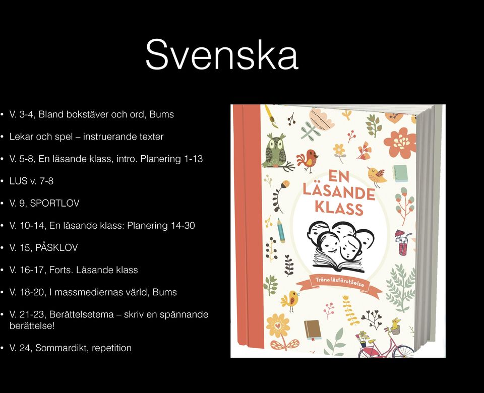 10-14, En läsande klass: Planering 14-30 V. 15, PÅSKLOV V. 16-17, Forts. Läsande klass V.