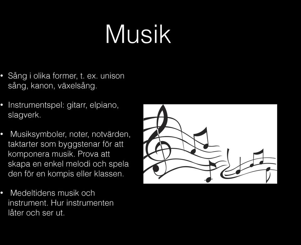 Musiksymboler, noter, notvärden, taktarter som byggstenar för att komponera musik.