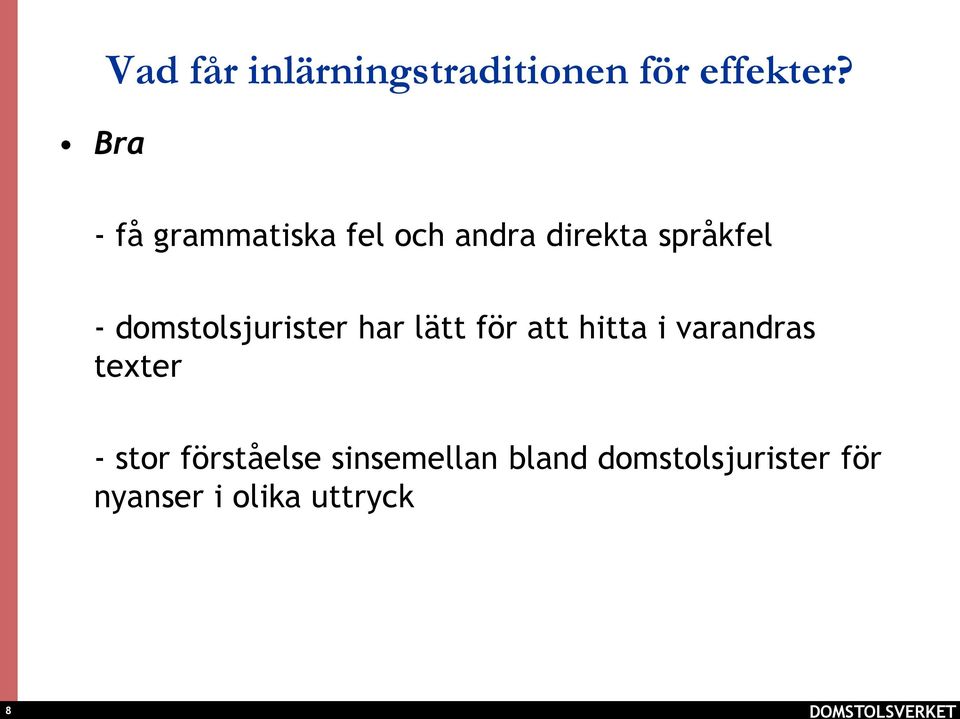 domstolsjurister har lätt för att hitta i varandras texter -