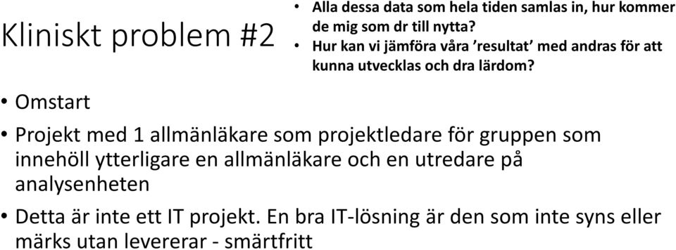 ytterligare en allmänläkare och en utredare på analysenheten Detta är inte ett