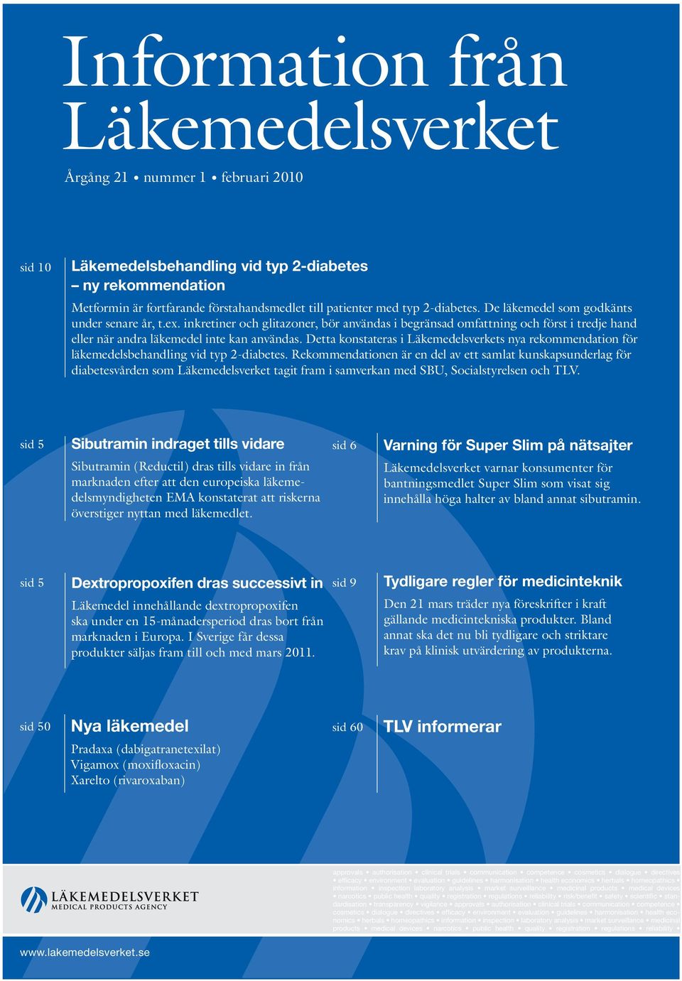 Detta konstateras i Läkemedelsverkets nya rekommendation för läkemedelsbehandling vid typ 2-diabetes.