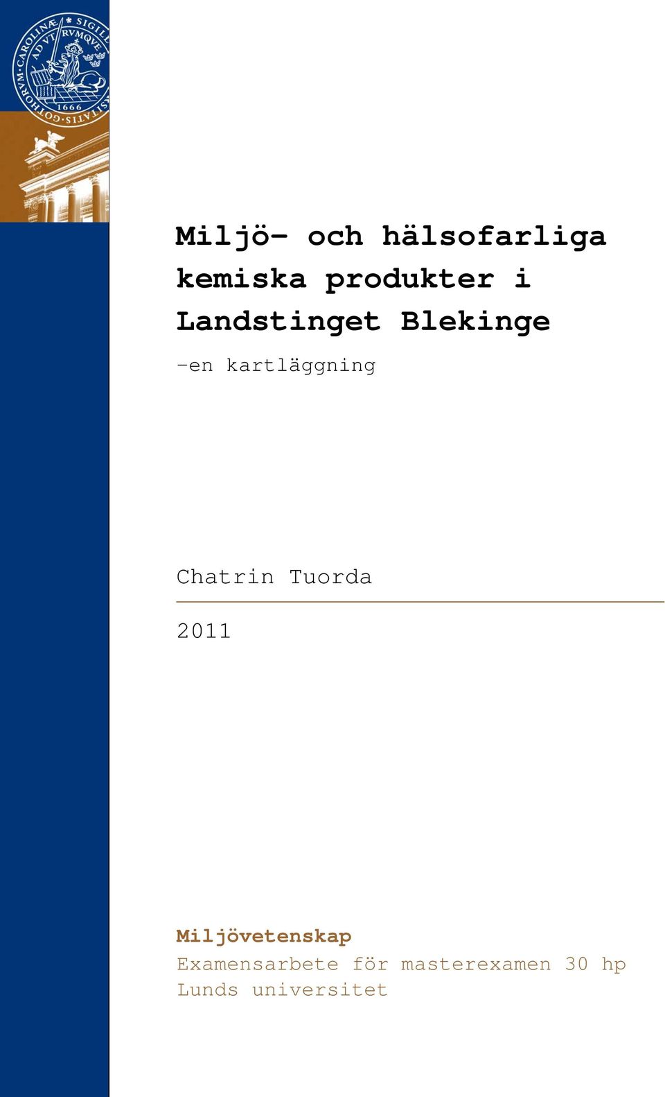 Chatrin Tuorda 2011 Miljövetenskap