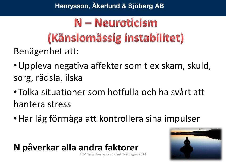 hotfulla och ha svårt att hantera stress Har låg