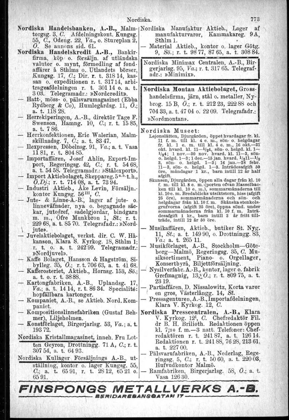 INordiska MImmax Centralen, :A.B.,BuI affärer å Sthlms o.. Utlandets börser, gerjarlsg: ~5,.Va.; r. t. 31765. Telegraf Kungsg. 17, C.; Dir. r. t. 31814, kas adr.: nminirnix». san o. expeditionen r. t. 31714, arbi.