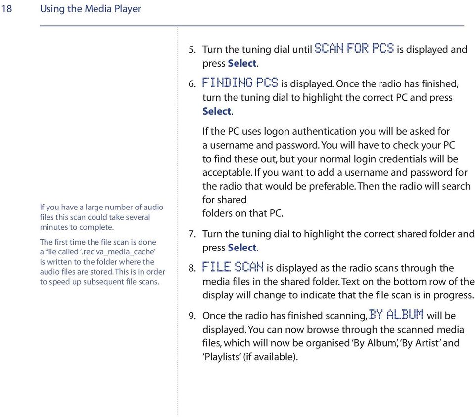 reciva_media_cache is written to the folder where the audio files are stored. This is in order to speed up subsequent file scans.