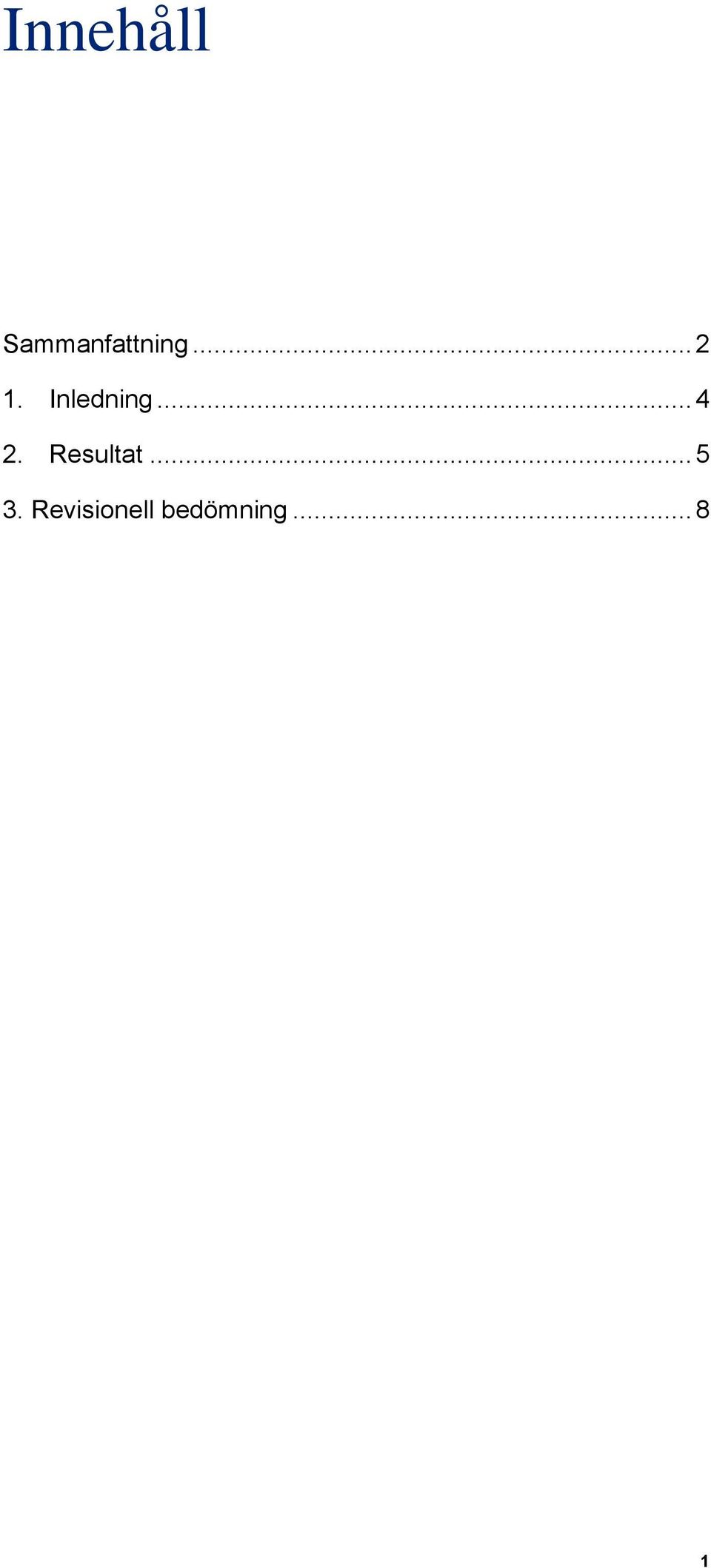 Resultat... 5 3.