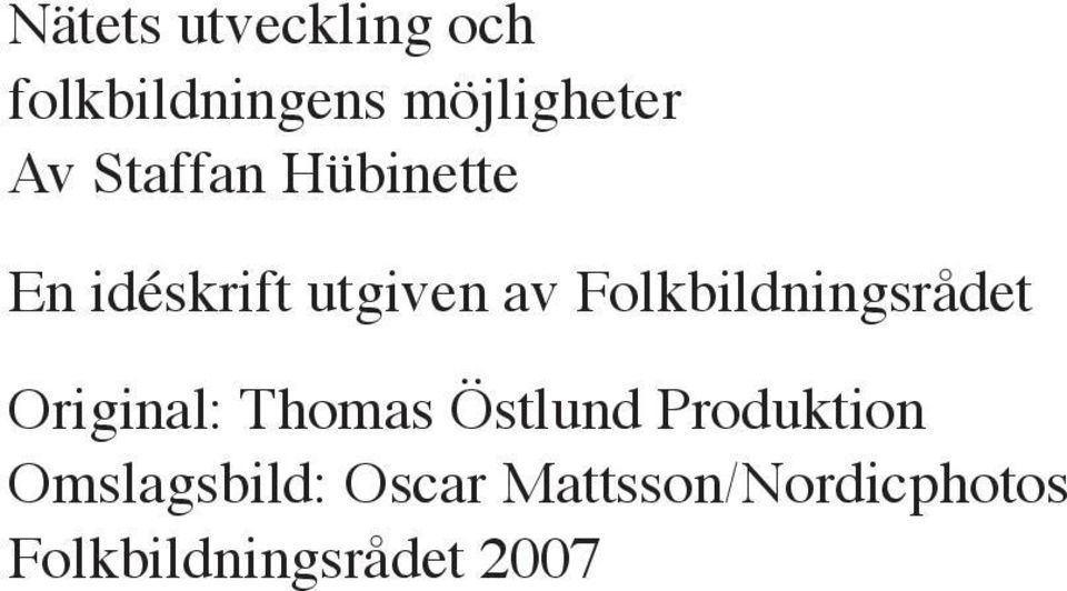 Folkbildningsrådet Original: Thomas Östlund