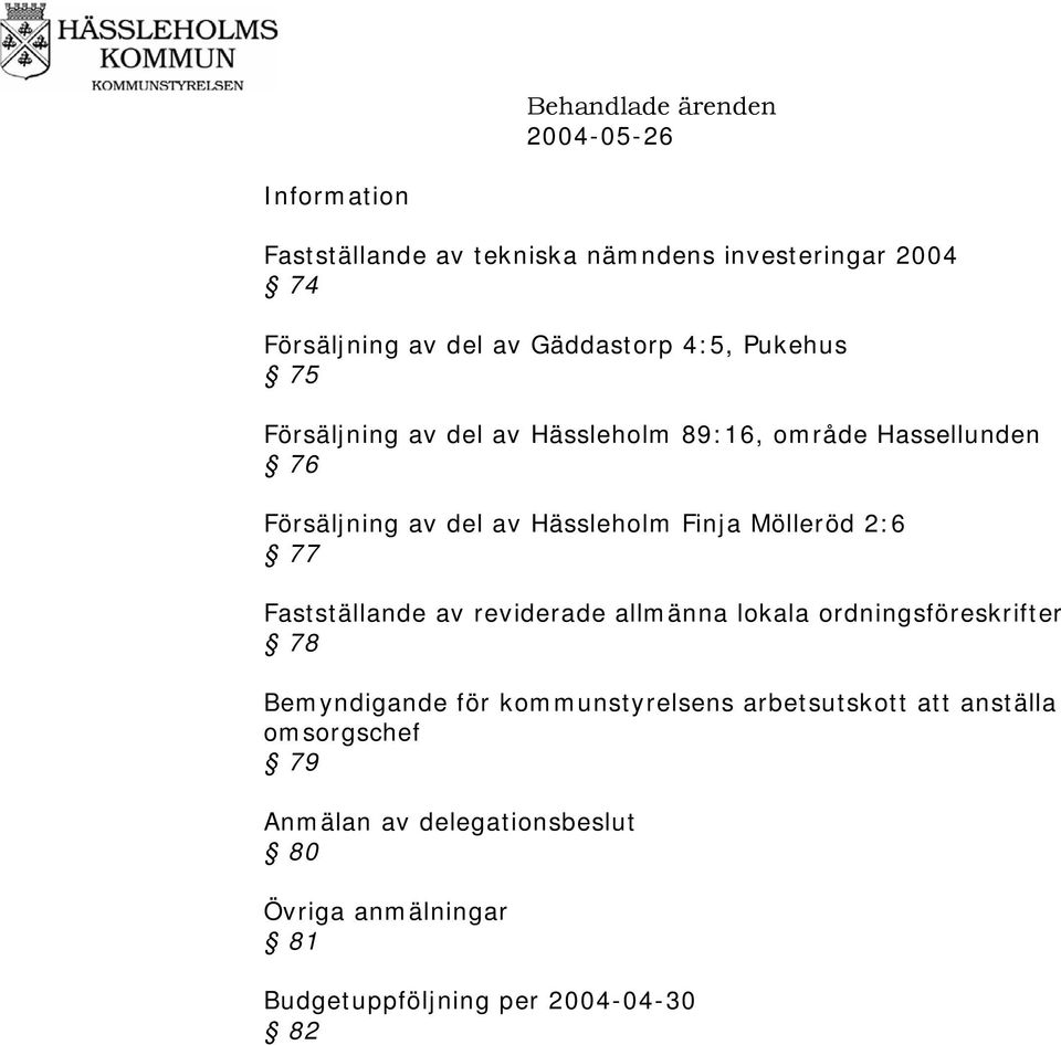 del av Hässleholm Finja Mölleröd 2:6 77 Fastställande av reviderade allmänna lokala ordningsföreskrifter 78