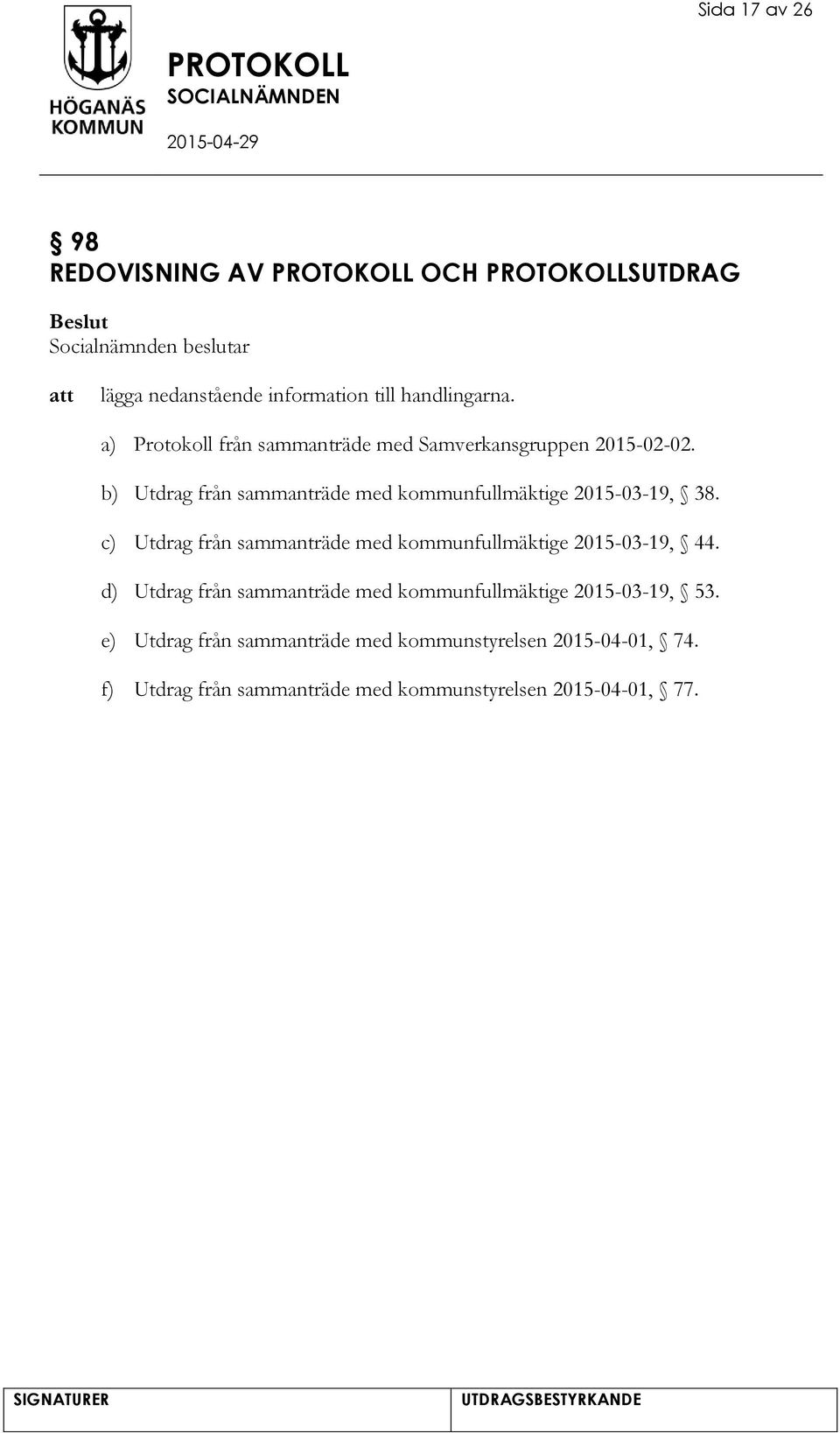 b) Utdrag från sammanträde med kommunfullmäktige 2015-03-19, 38.