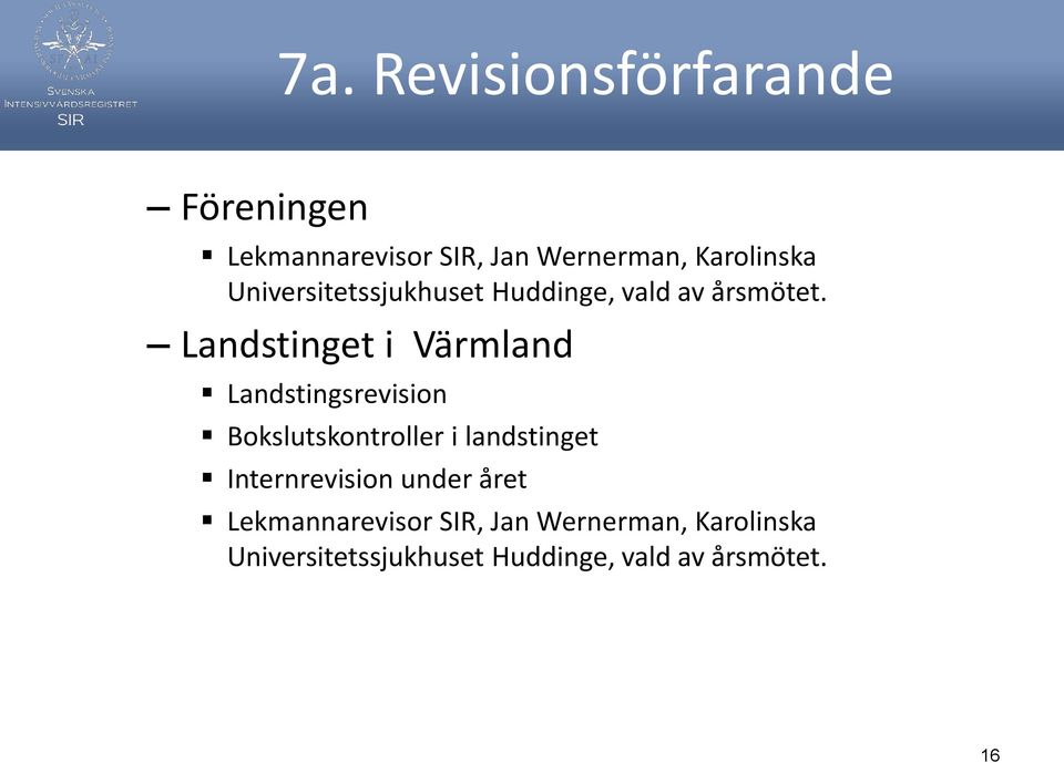 Landstinget i Värmland Landstingsrevision Bokslutskontroller i landstinget