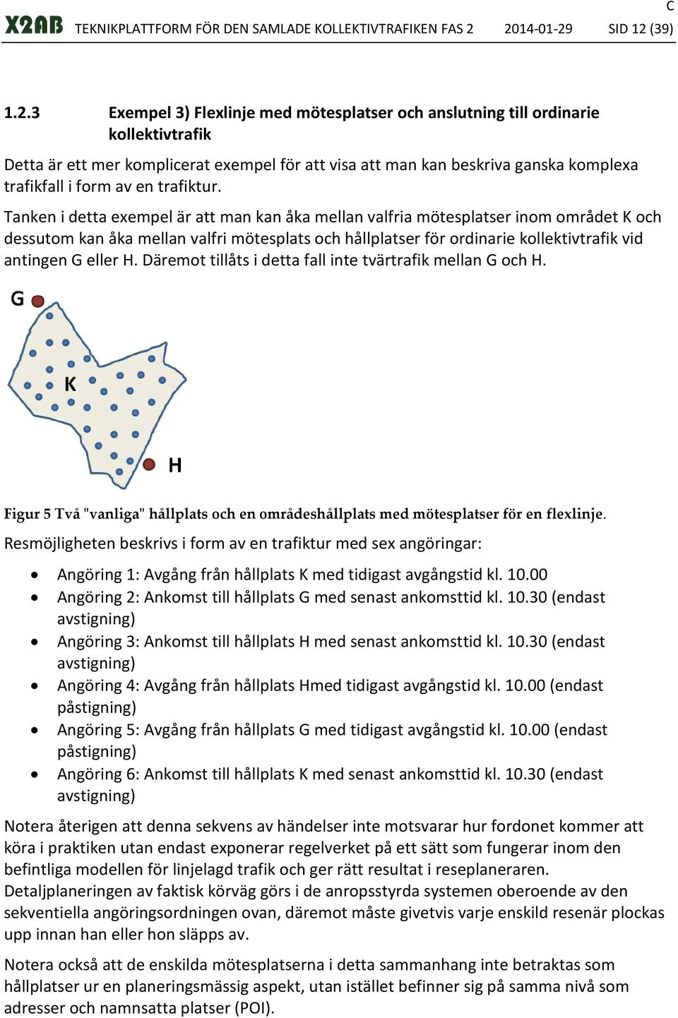 trafikfall i form av en trafiktur.