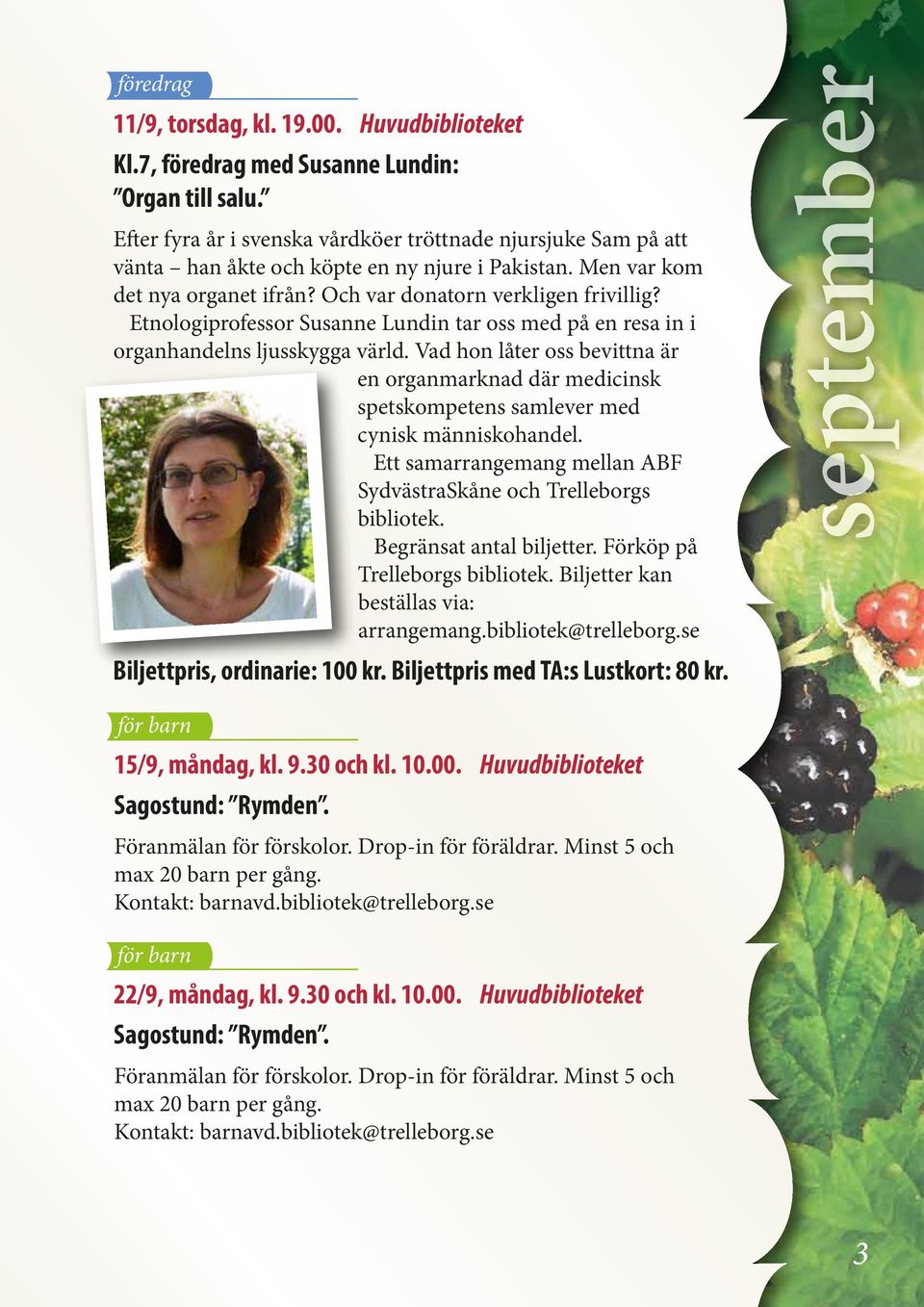 Etnologiprofessor Susanne Lundin tar oss med på en resa in i organhandelns ljusskygga värld.