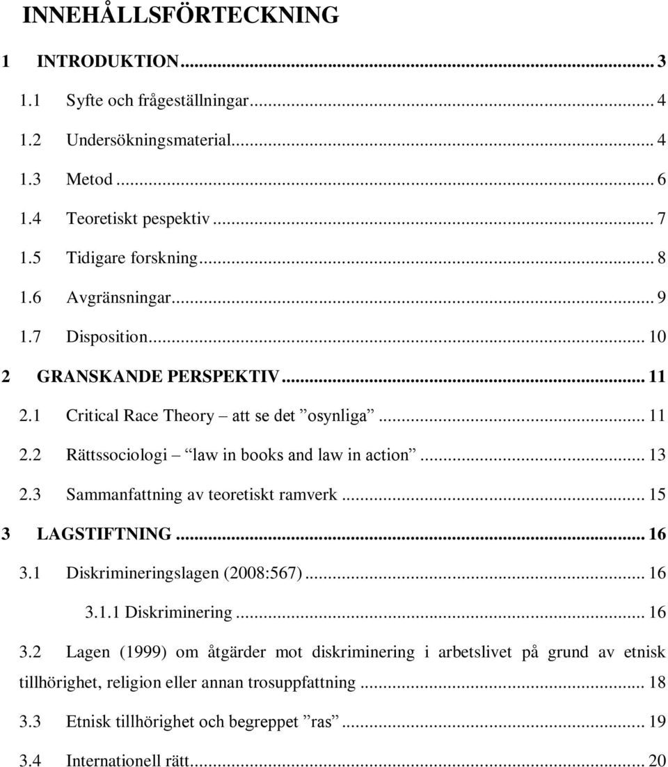 .. 13 2.3 Sammanfattning av teoretiskt ramverk... 15 3 LAGSTIFTNING... 16 3.