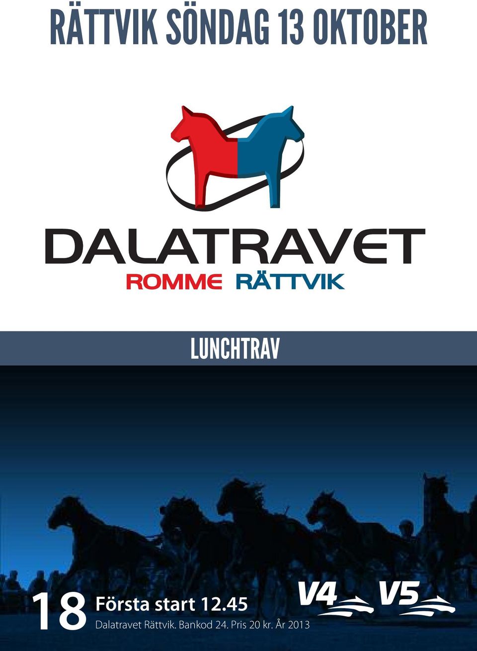 12.45 Dalatravet Rättvik.