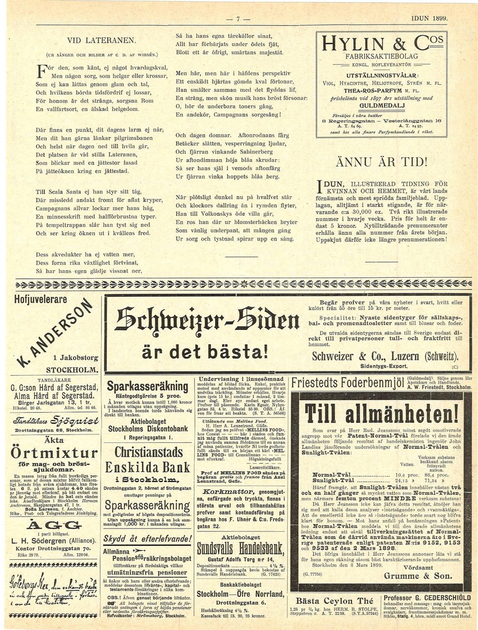 HOFLVRÄTOR den, som känt, ej något hvardagskyal, Men någon sorg, som helgar eller krossar, Men här, men här häfdens perspektv ej kan lättas genom glam och tal, tt enskldt hjärtas gömda kval förtonar,