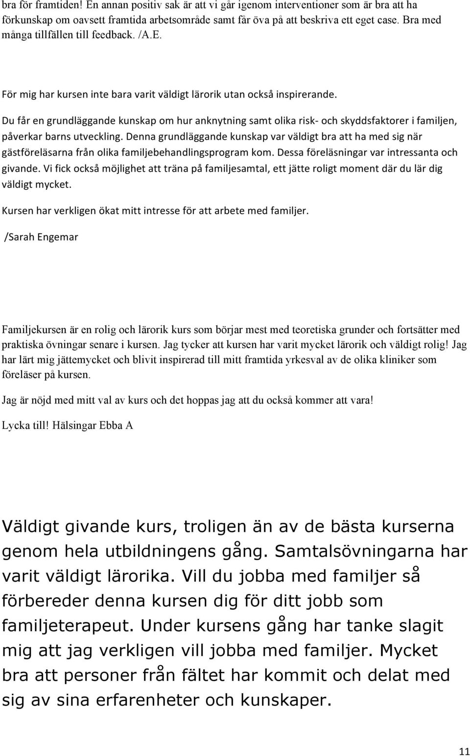 Dufårengrundläggandekunskapomhuranknytningsamtolikarisklochskyddsfaktorerifamiljen, påverkarbarnsutveckling.