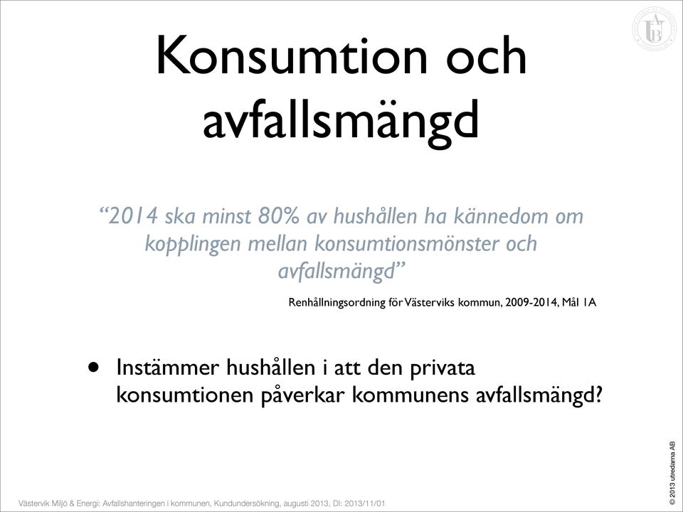 Renhållningsordning för Västerviks kommun, 009-01, Mål 1A