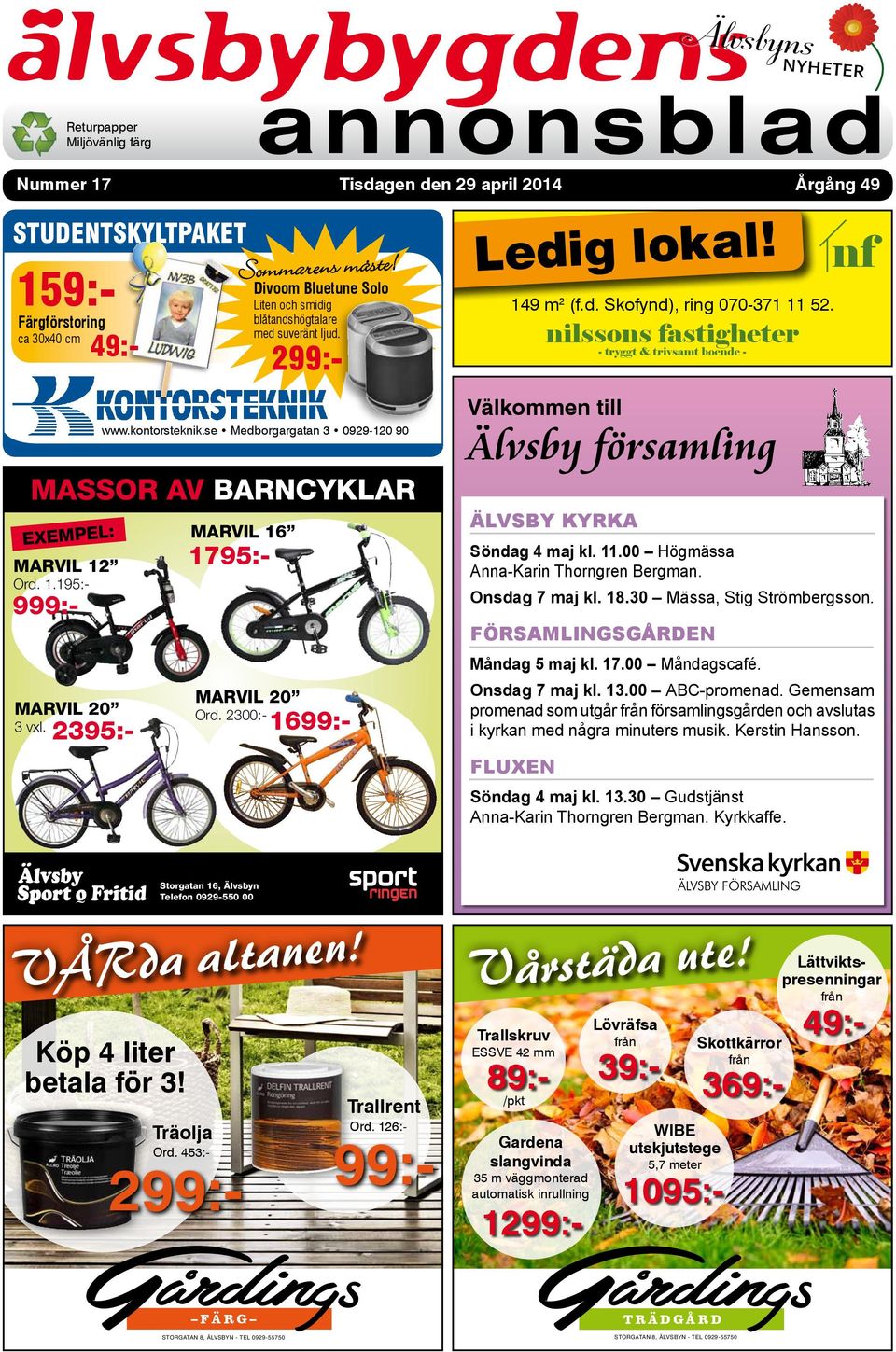 marvil 16 1795:- 2395:- Ledig lokal! 149 m 2 (f.d. Skofynd), ring 070-371 11 52.