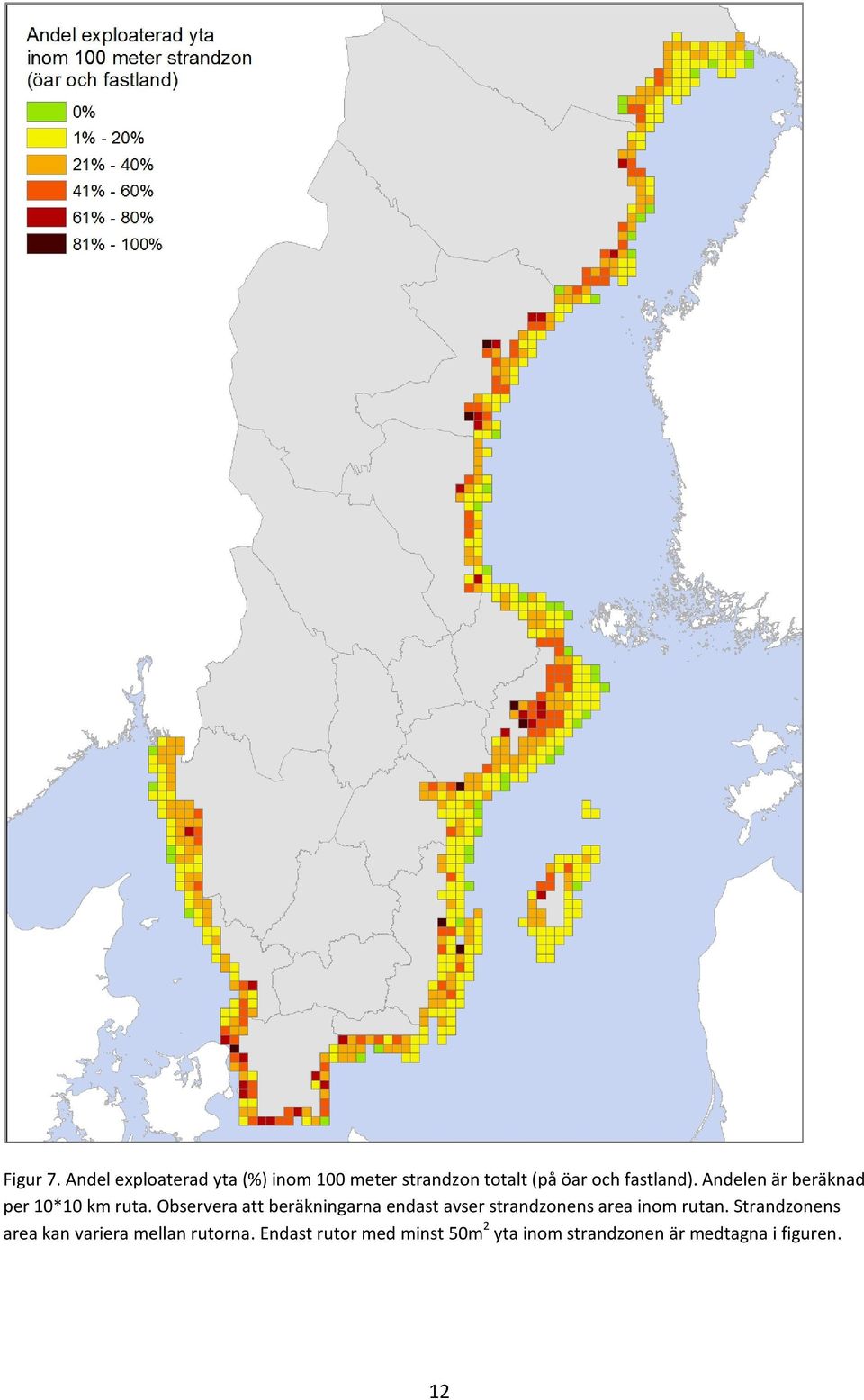 Andelen är beräknad per 10*10 km ruta.