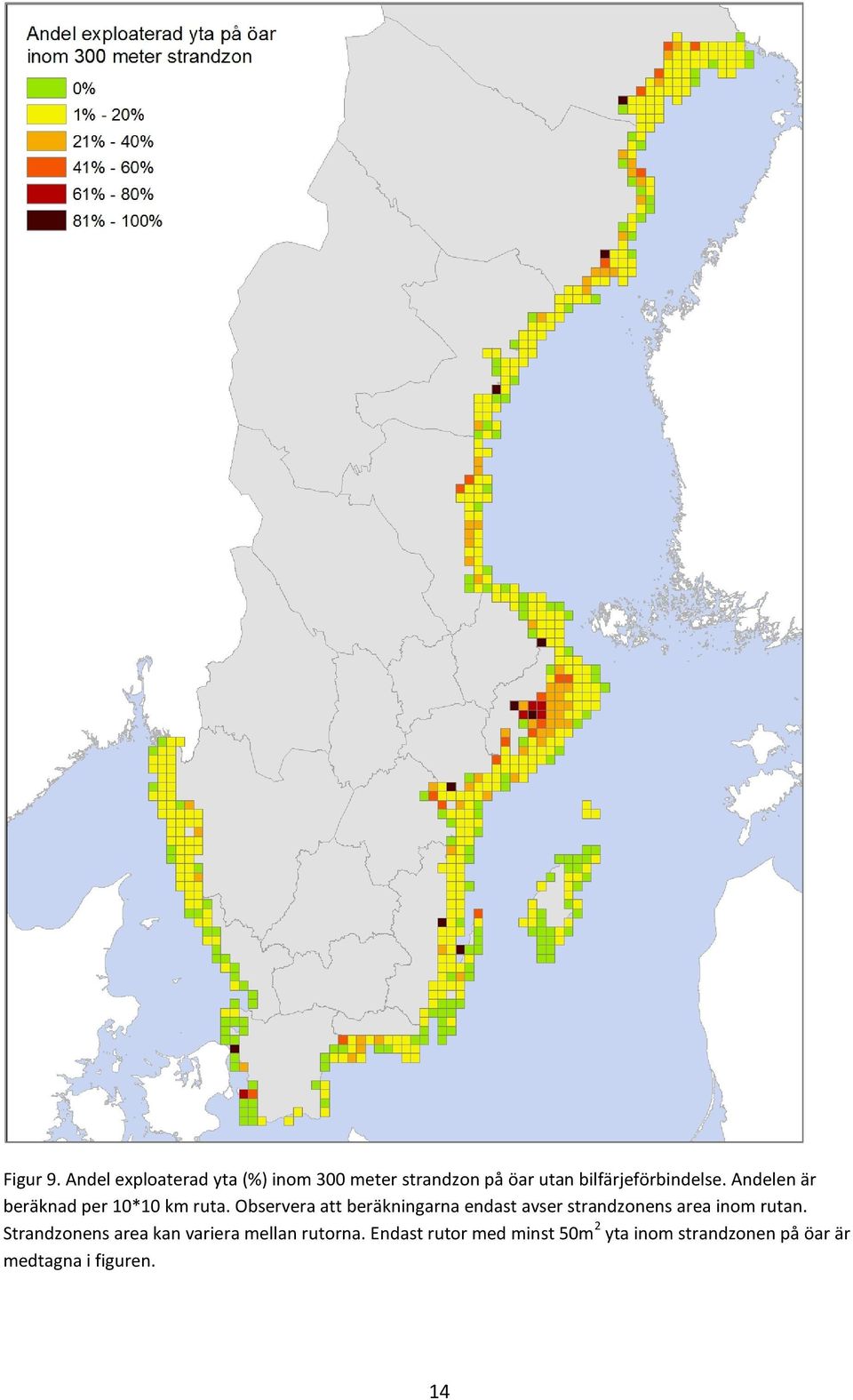 Andelen är beräknad per 10*10 km ruta.