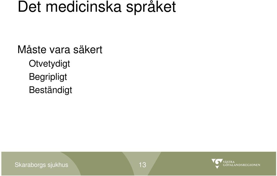 säkert Otvetydigt