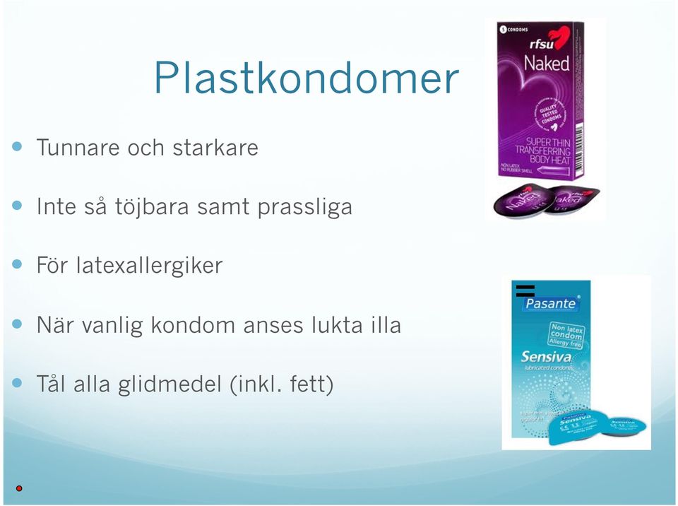 latexallergiker När vanlig kondom
