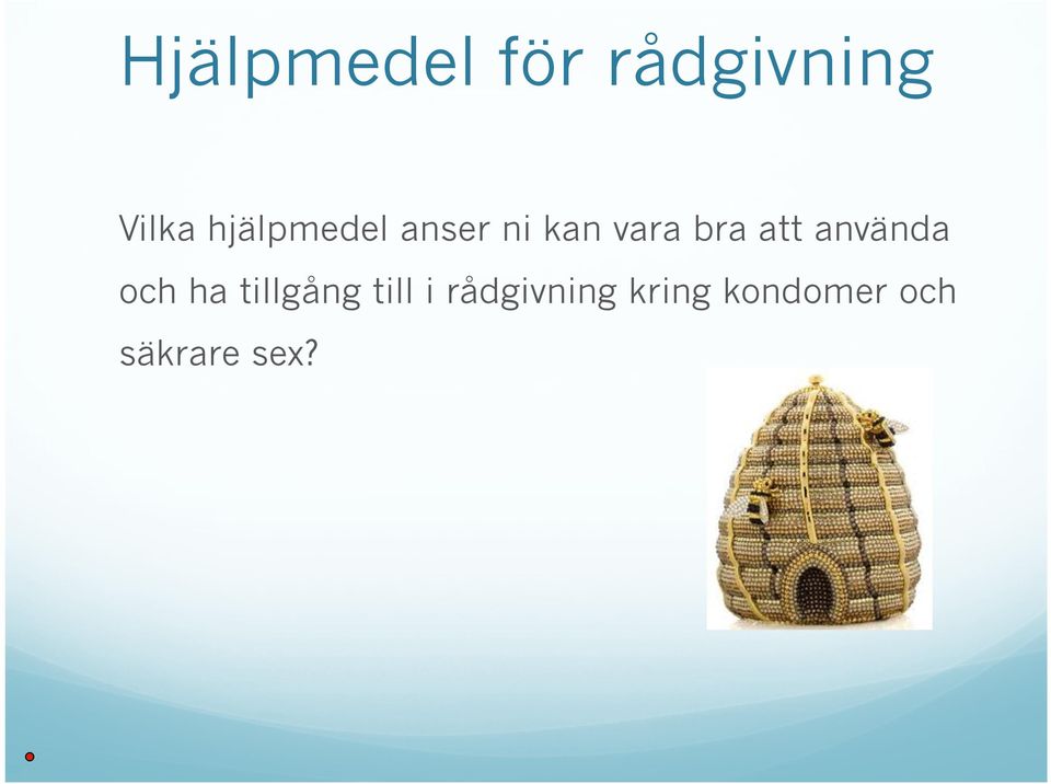 att använda och ha tillgång till i