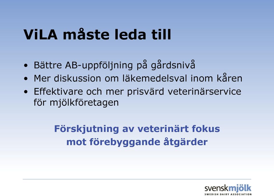 och mer prisvärd veterinärservice för mjölkföretagen