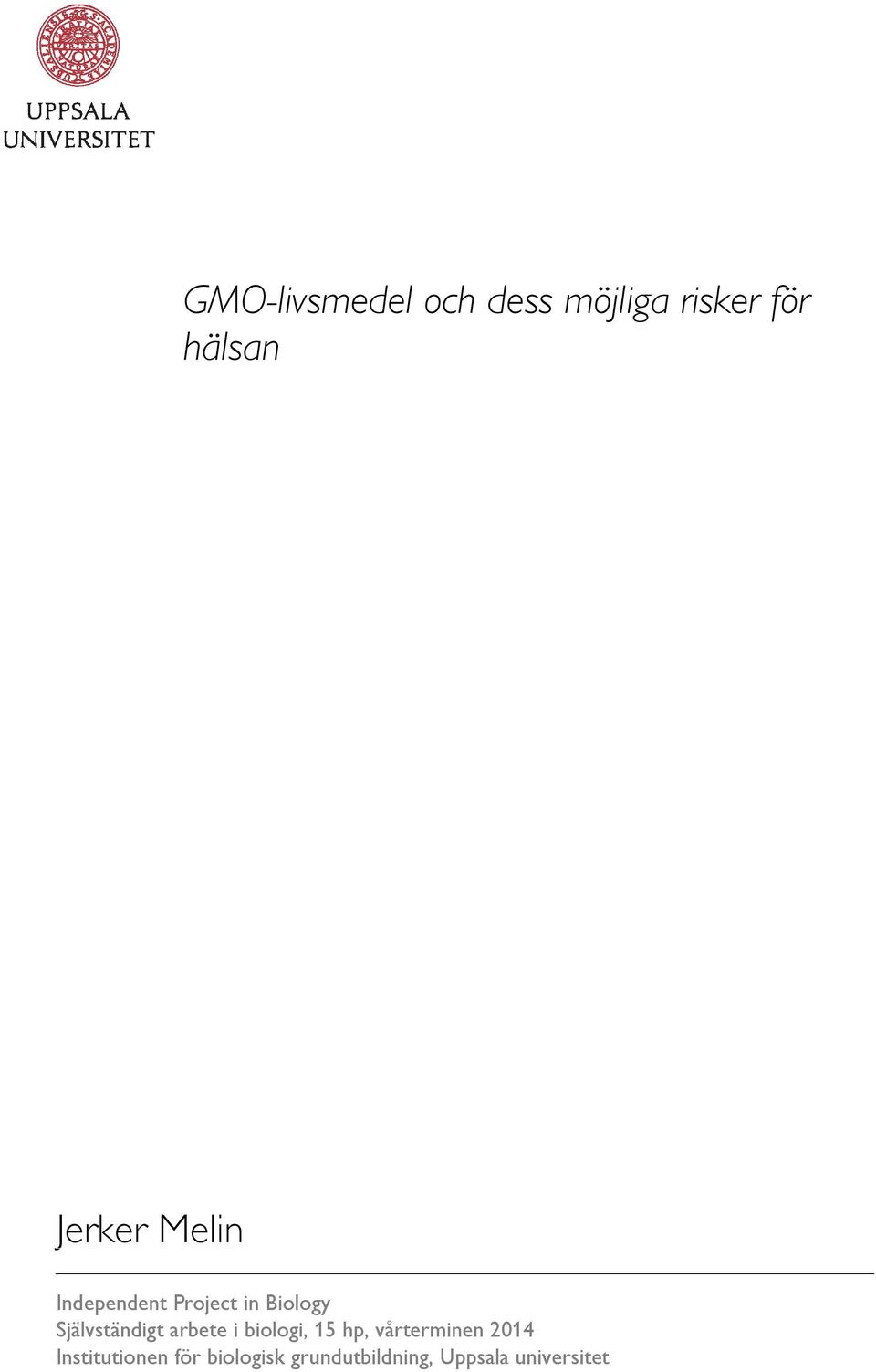 Självständigt arbete i biologi, 15 hp, vårterminen