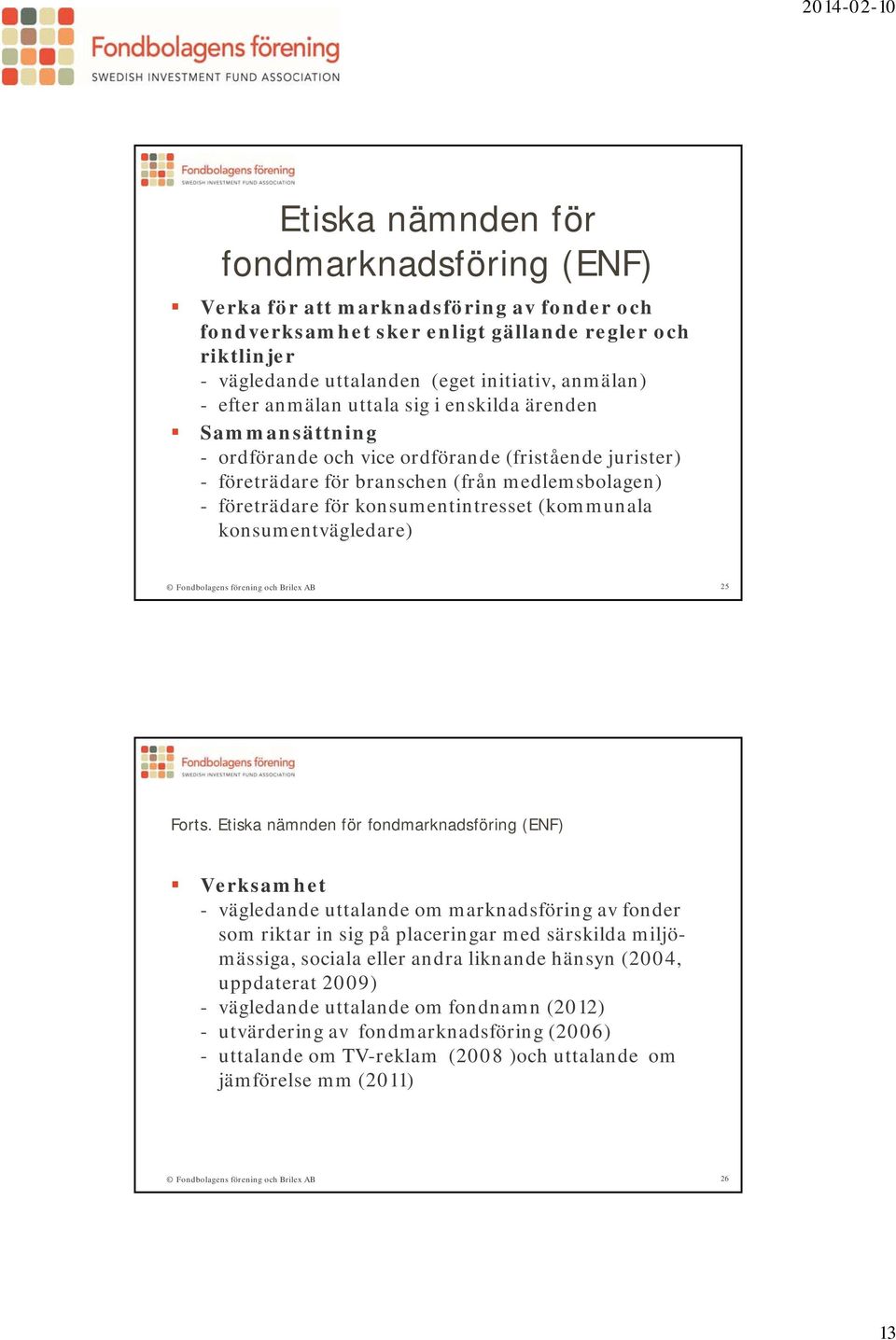 konsumentintresset (kommunala konsumentvägledare) 25 Forts.