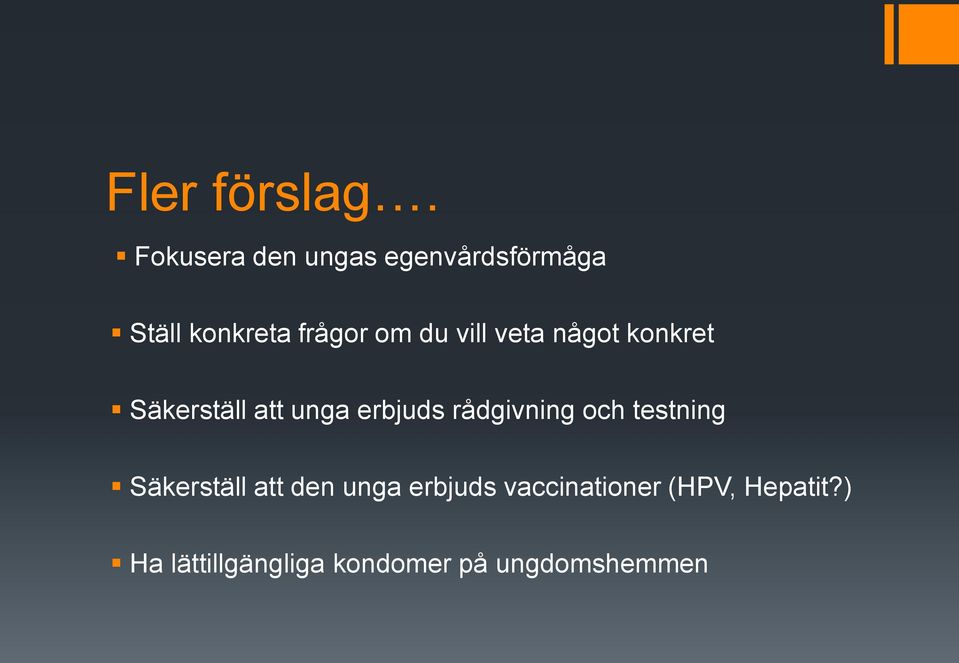 vill veta något konkret Säkerställ att unga erbjuds rådgivning