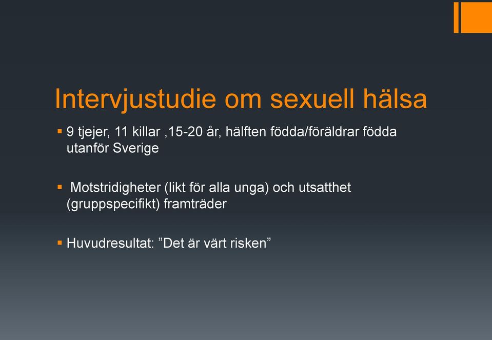 Sverige Motstridigheter (likt för alla unga) och