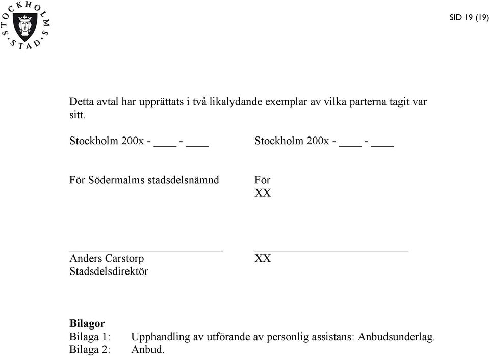 Stockholm 200x - - Stockholm 200x - - För Södermalms stadsdelsnämnd För XX