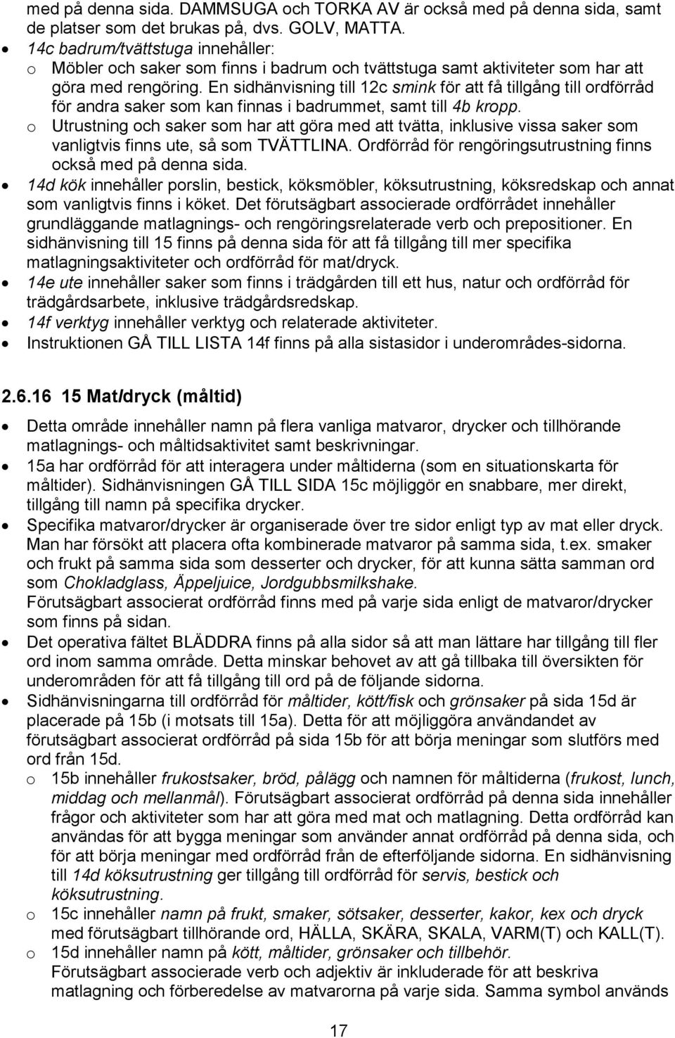 En sidhänvisning till 12c smink för att få tillgång till ordförråd för andra saker som kan finnas i badrummet, samt till 4b kropp.