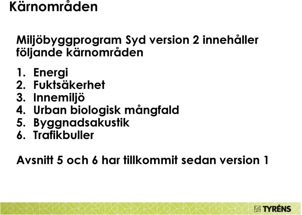 Innemiljö 4. Urban biologisk mångfald 5.