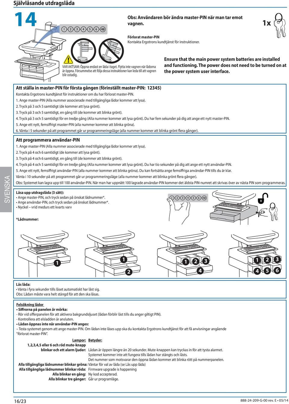 The power does not need to be turned on at the power system user interface.