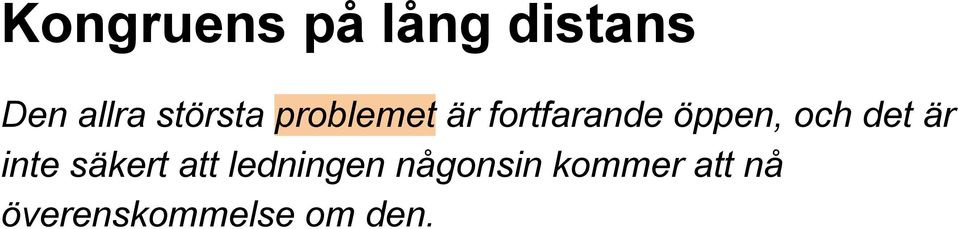 och det är inte säkert att ledningen