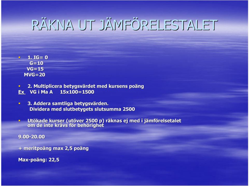 Addera samtliga betygsvärden.