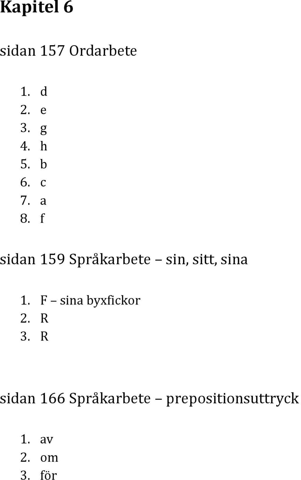 f sidan 159 Språkarbete sin, sitt, sina 1.