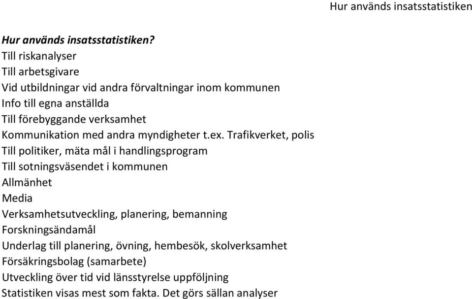 Kommunikation med andra myndigheter t.ex.