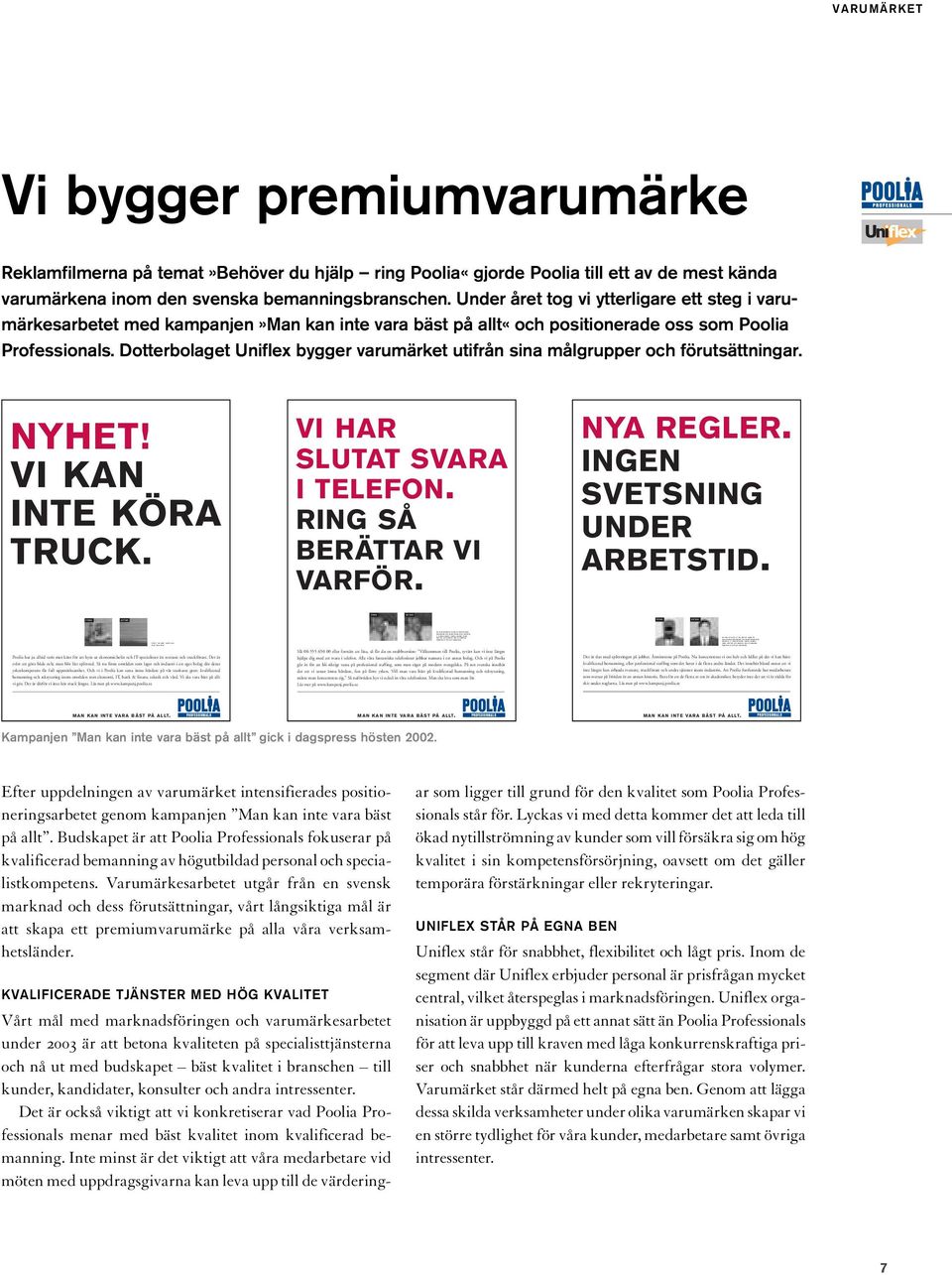 FÖRE EFTER NU GÅR VI IN FÖR ATT BLI RIKTIGT VASSA PÅ KVALIFICERAD BEMANNING OCH REKRYTERING INOM EKONOMI, IT, BANK & FINANS, TEKNIK, JURIDIK, VÅRD, KONTOR, LIFE SCIENCE, SÄLJ & MARKNAD, PERSONAL &