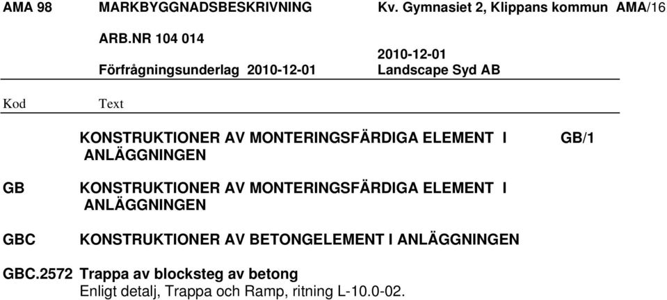 MONTERINGSFÄRDIGA ELEMENT I ANLÄGGNINGEN GB/1 GB GBC KONSTRUKTIONER AV MONTERINGSFÄRDIGA