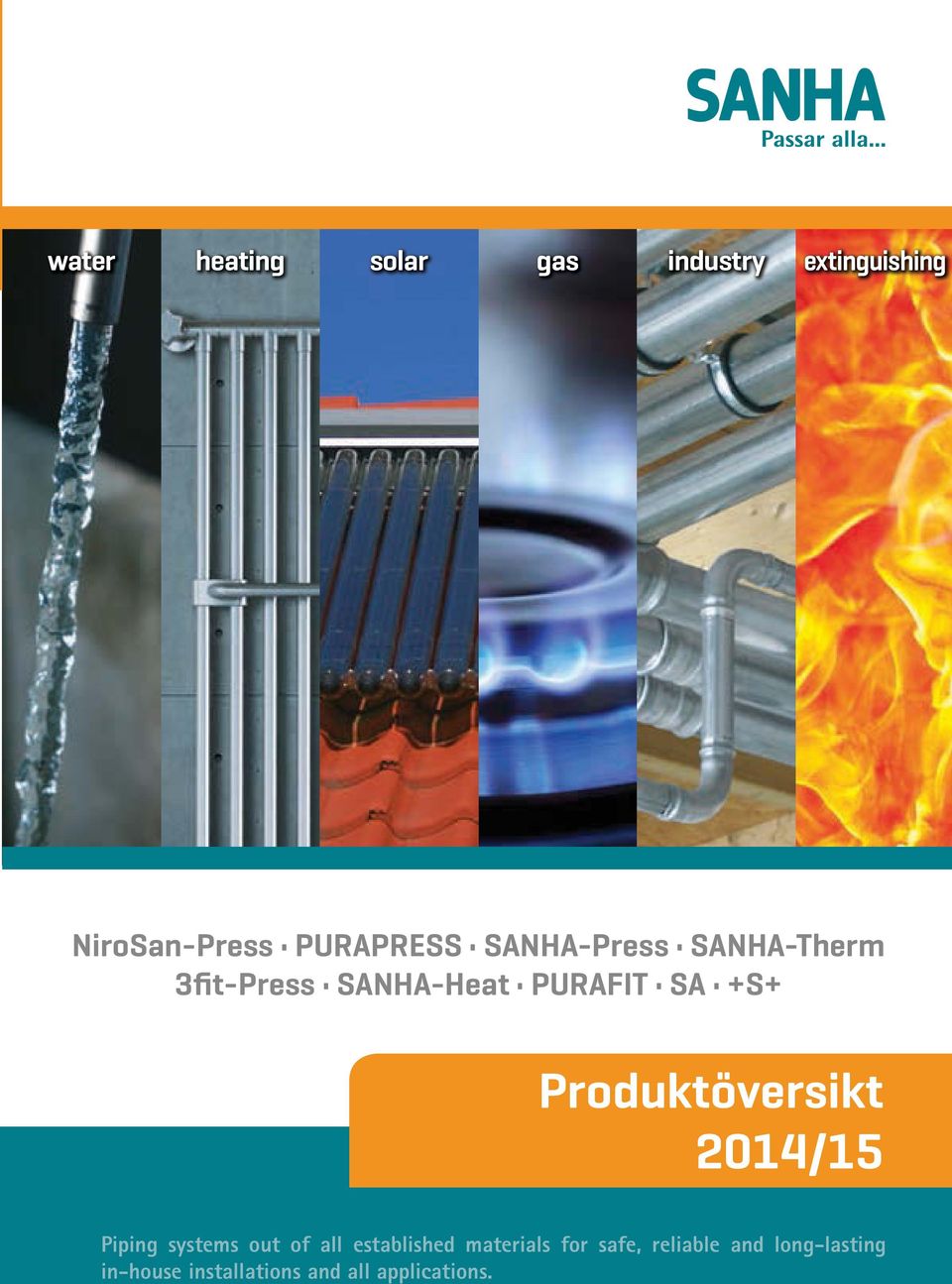 Produktöversikt 2014/15 Piping systems out of all established