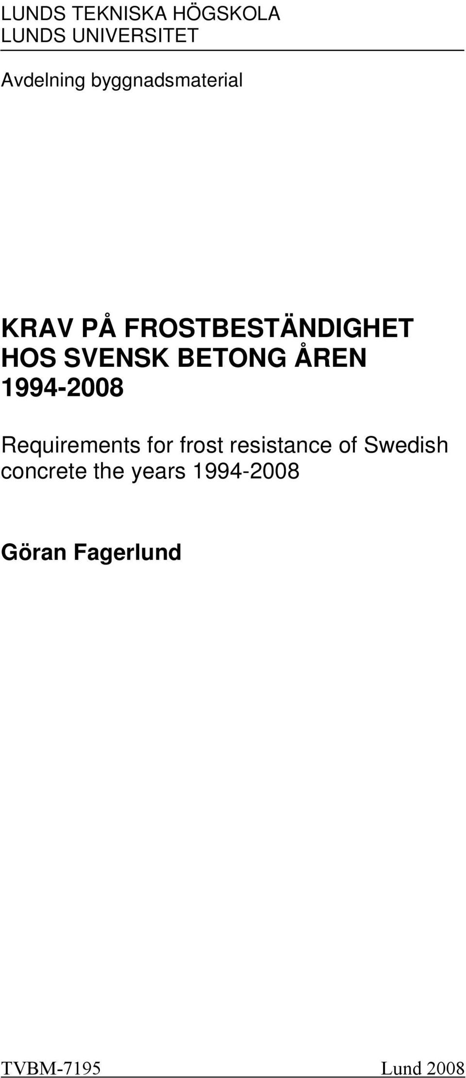 BETONG ÅREN 1994-2008 Requirements for frost resistance of