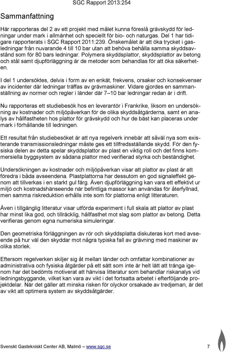 Polymera skyddsplattor, skyddsplattor av betong och stål samt djupförläggning är de metoder som behandlas för att öka säkerheten.