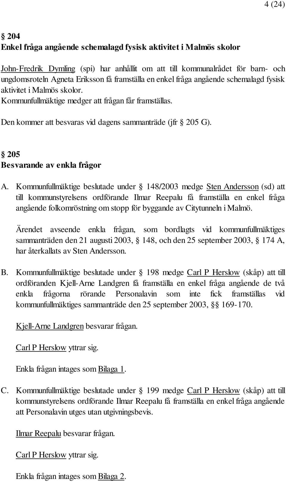 205 Besvarande av enkla frågor A.