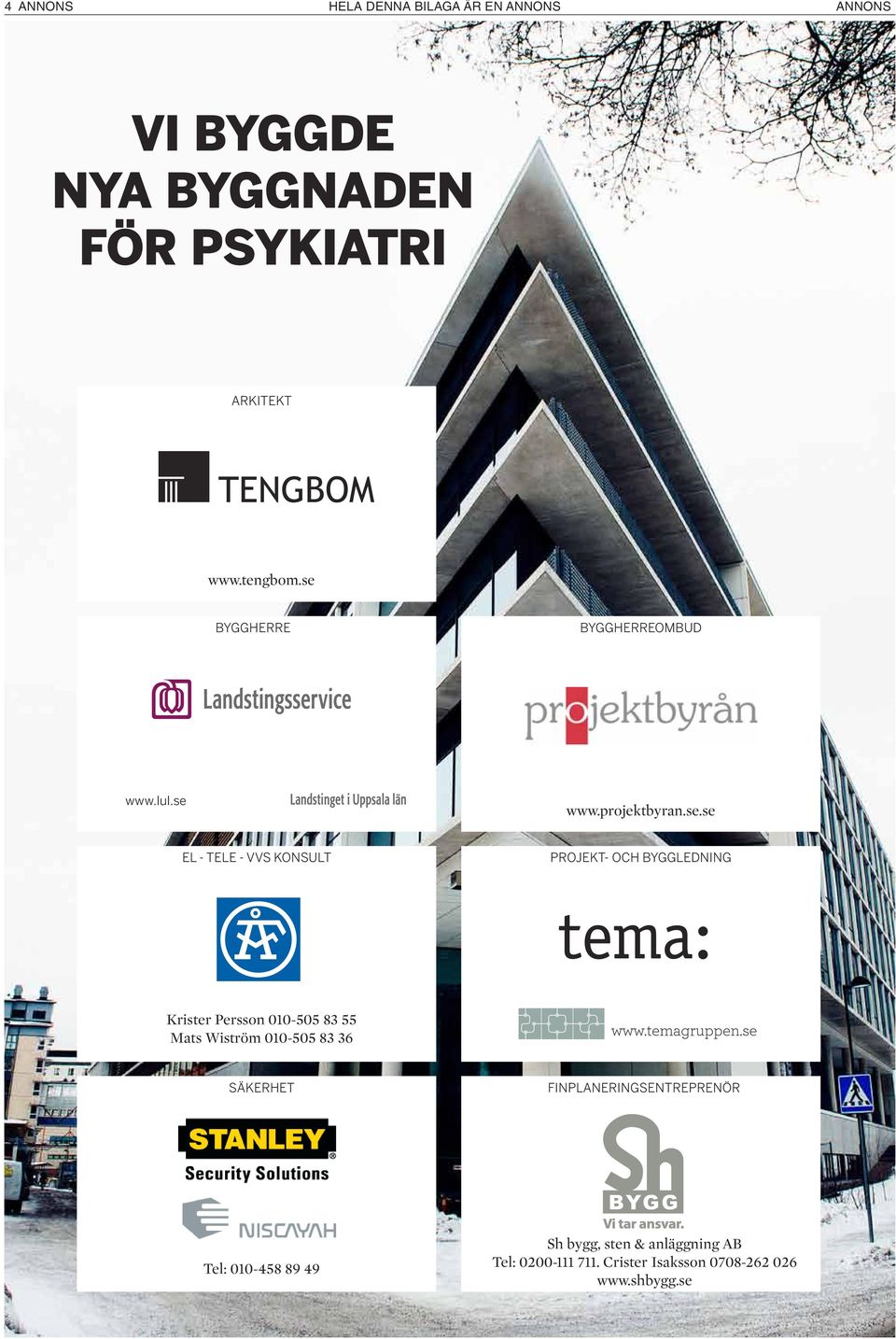 inom installationsteknik, Företaget har blivit något infrastruktur av specialist och teknologi. på sjukhusmiljöer Företaget och har blivit offentlig något verksamhet.