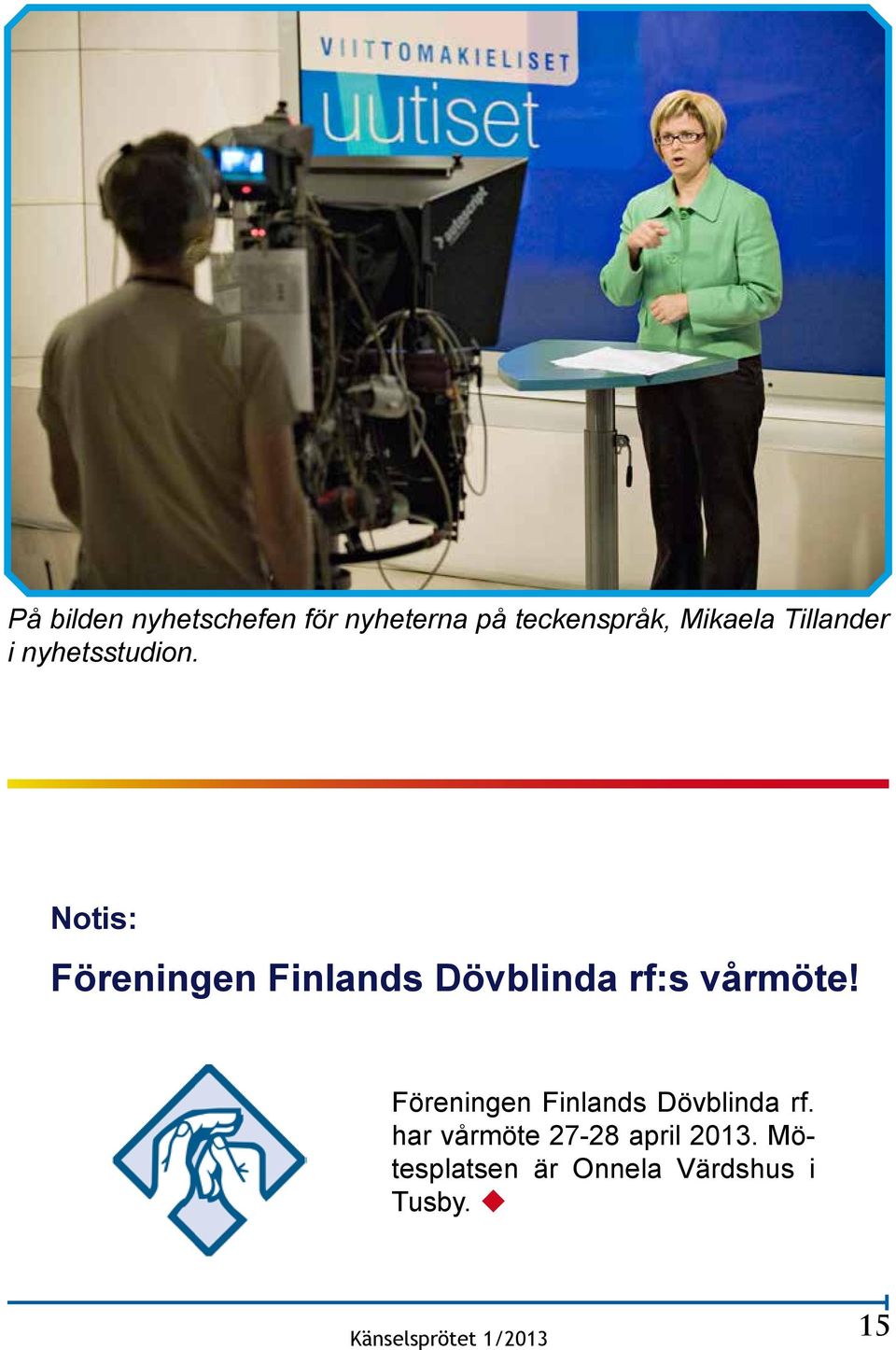 Notis: Föreningen Finlands Dövblinda rf:s vårmöte!