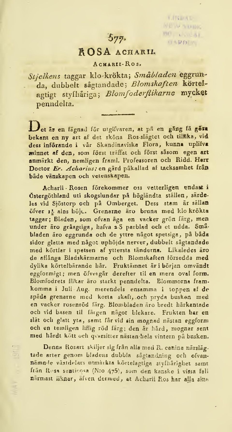 träffat och först såsom egen art anmärkt den, nemligen framl. Profeisoren och Ridd. Herr Doctor Er. Acharius; en gärd påkallad af tacksamhet fråo både vänskapen och vetenskapen.