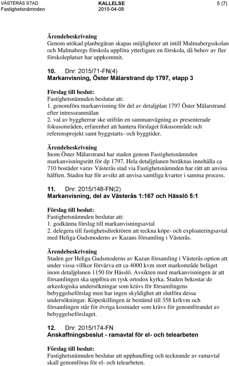 genomföra markanvisning för del av detaljplan 1797 Öster Mälarstrand efter intresseanmälan 2.